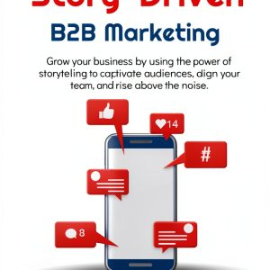 Industrial Marketing Story-Driven Foundation Book 3 of 4-0
